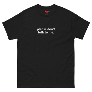 Please Don’t Talk to Me Unisex Heavy Cotton Tee – Funny Relatable Anti-Social Humor Shirt