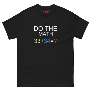 Do The Math 33+34=? 67 Unisex Heavy Cotton Tee – Funny Meme Shirt