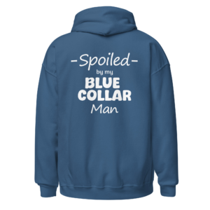 Spoiled by My Blue Collar Man Unisex Heavy Blend Hoodie – Cute Working-Man Appreciation Hoodie